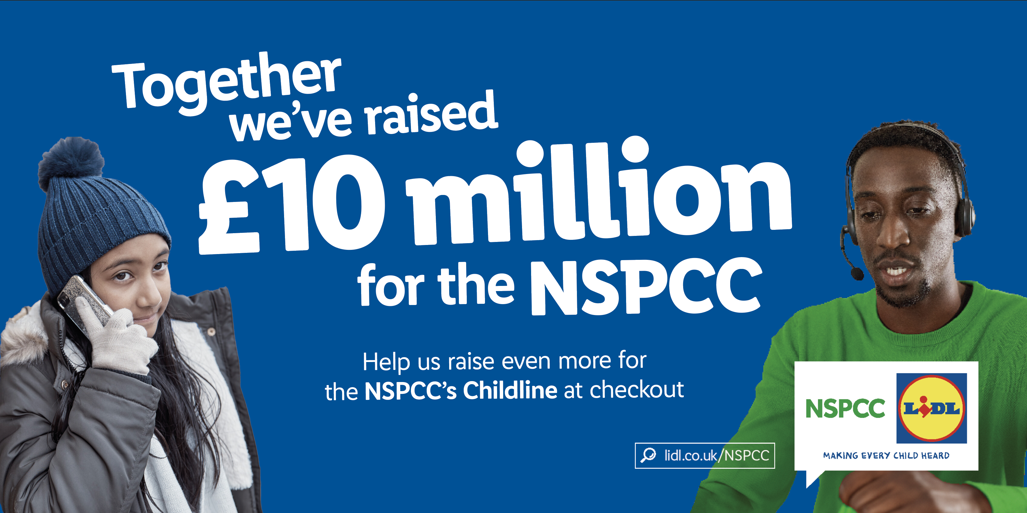 'Together we've raised £10 million for the NSPCC - Help us raise even more for the NSPCC's Childline at checkout'