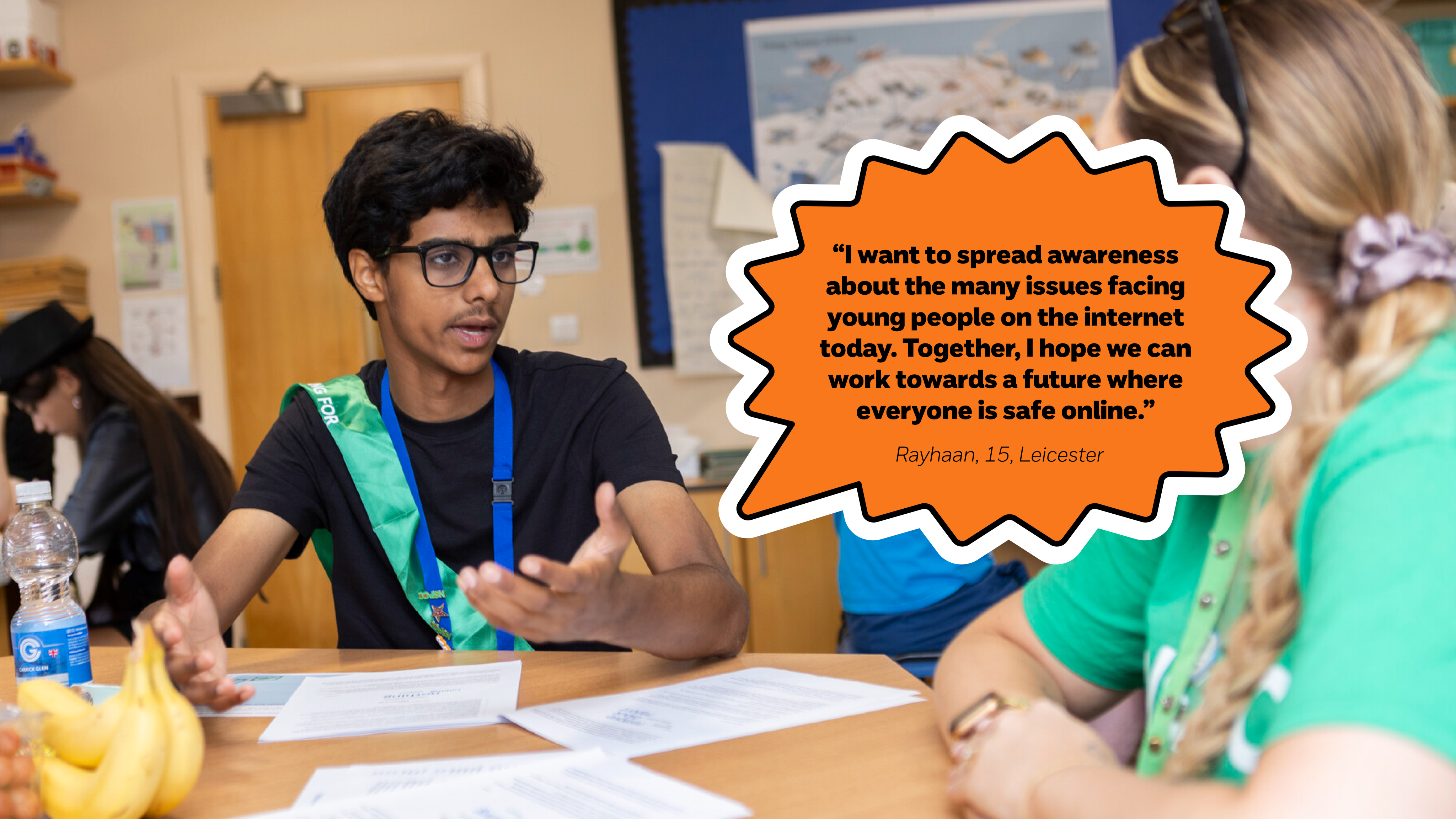 "I want to spread awareness about the many issues facing young people on the internet today. Together, I hope we can work towards a future where everyone is safe online." Rayhan, 15, Leicester