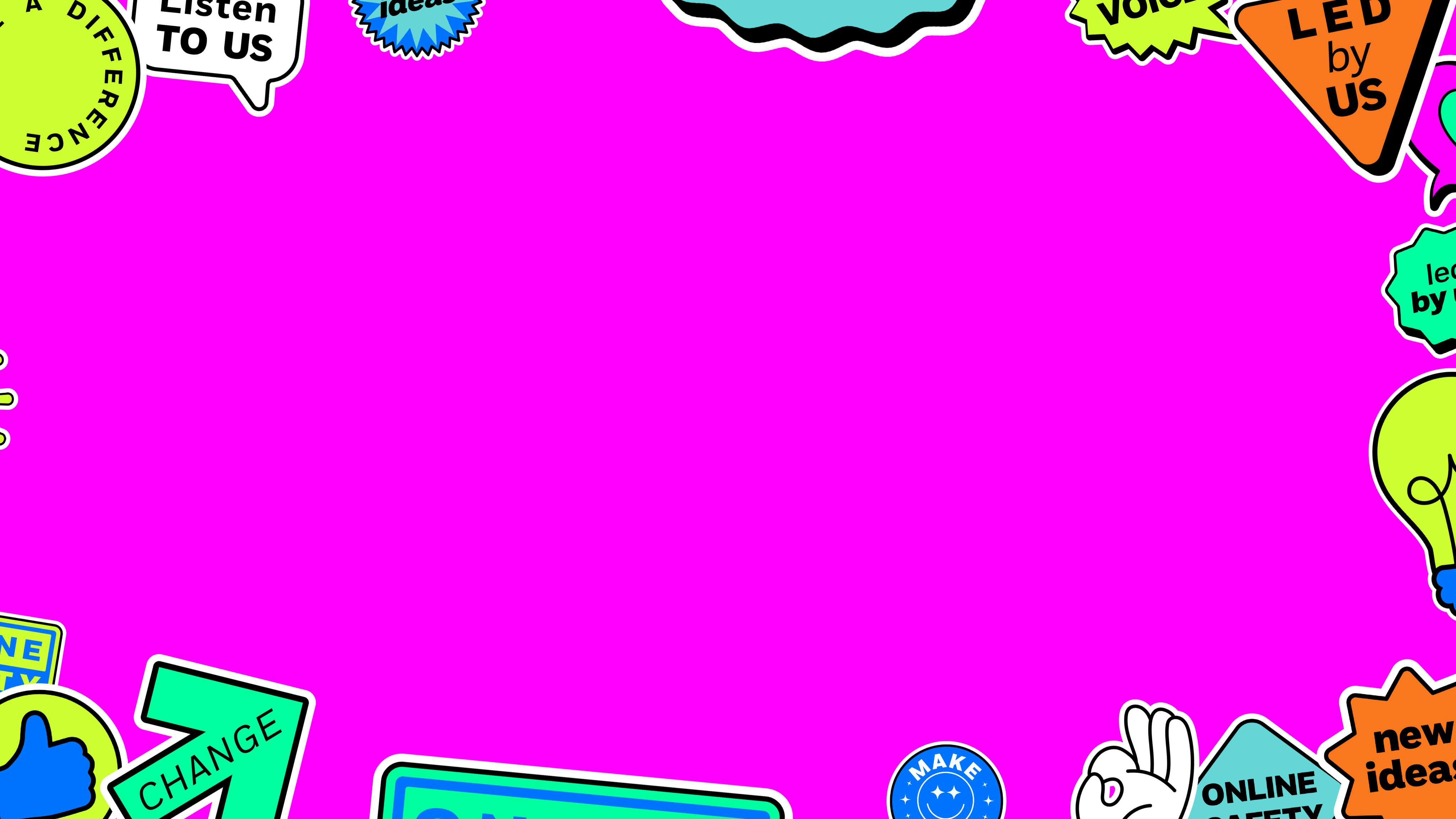 A pink background with 'stickers' around the edge with slogans such as 'led by us' 'change' 'make a difference' 'online generation'