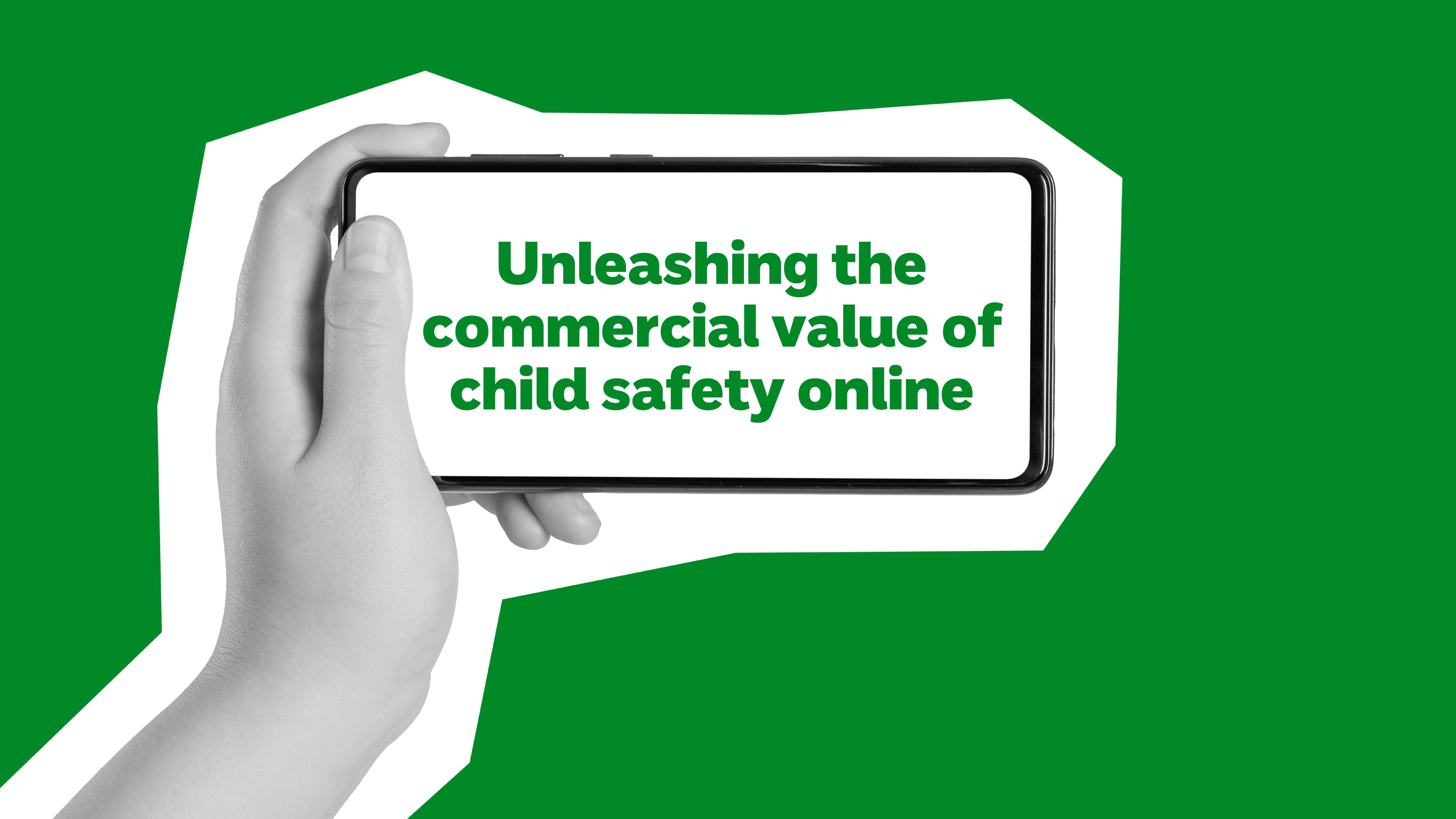 Unleashing the commercial value of child safety online